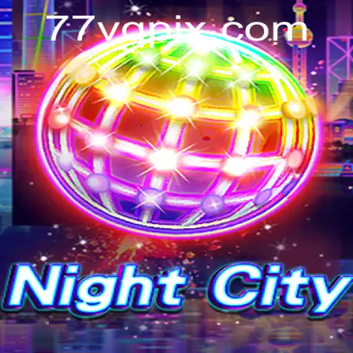 Descubra o Emocionante Mundo de NightCity com 77VQ.com