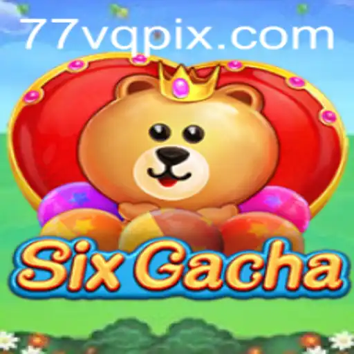 Descubra o Mundo Fascinante de SixGacha e a Plataforma 77VQ.com